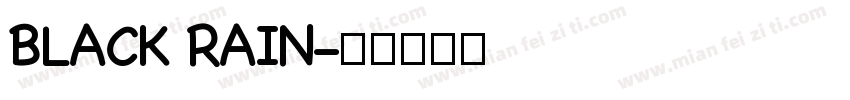BLACK RAIN字体转换